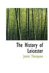 The History of Leicester