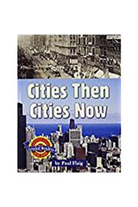 Houghton Mifflin Social Studies Leveled Readers: Leveled Reader (6 Copies, 1 Teacher's Guide) Level M Neighborhoods: Cities Then, Cities Now