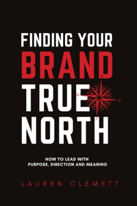 Finding Your Brand True North