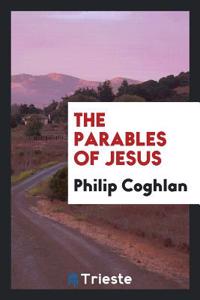 THE PARABLES OF JESUS