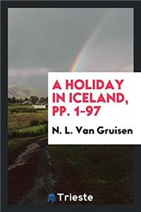 A Holiday in Iceland, pp. 1-97