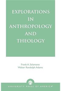 Explorations in Anthropology and Theology