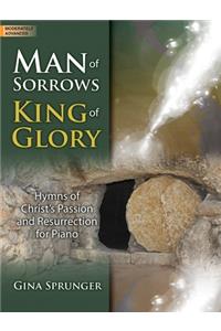 Man of Sorrows, King of Glory