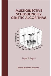 Multiobjective Scheduling by Genetic Algorithms