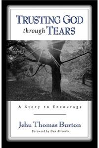 Trusting God through Tears