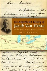 The American Diary of Jacob Van Hinte, Author of the Classic Immigrant Study Netherlanders in America, 69