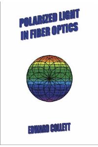 Polarized Light in Fiber Optics