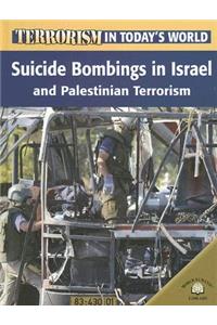 Suicide Bombings in Israel and Palestinian Terrorism