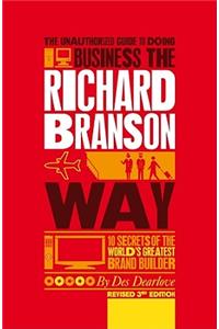 Unauthorized Guide to Doing Business the Richard Branson Way