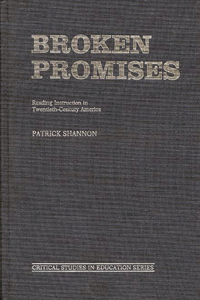 Broken Promises: Reading Instruction in Twentieth-Century America