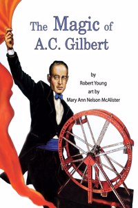Magic of A.C. Gilbert