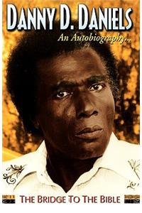 Danny Daniels--An Autobiography...--The Bridge to the Bible