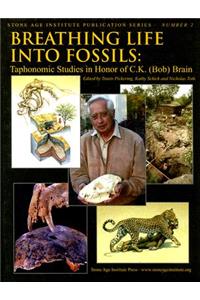 Breathing Life Into Fossils: Taphonomic Studies in Honor of C.K. (Bob) Brain