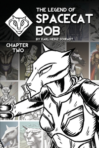Legend of Spacecat Bob - Chapter Two