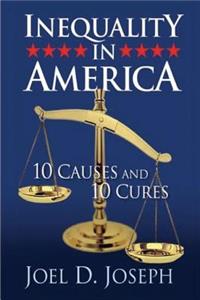 Inequality in America: 10 Causes and 10 Cures