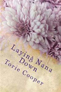 Laying Nana Down