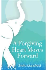 Forgiving Heart Moves Forward