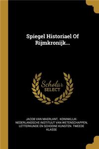 Spiegel Historiael Of Rijmkronijk...