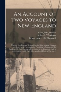 Account of Two Voyages to New-England