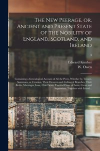 New Peerage, or, Ancient and Present State of the Nobility of England, Scotland, and Ireland