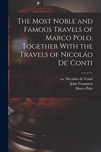 The Most Noble and Famous Travels of Marco Polo, Together With the Travels of Nicoláo de' Conti