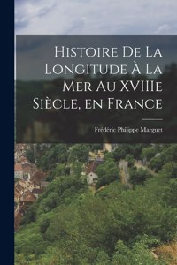 Histoire de la Longitude à la Mer au XVIIIe Siècle, en France