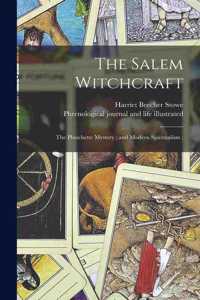 Salem Witchcraft; The Planchette Mystery; and Modern Spiritualism;