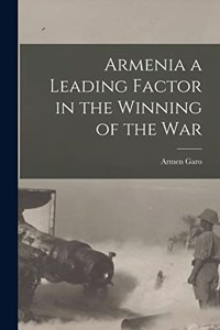 Armenia a Leading Factor in the Winning of the War