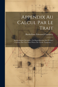 Appendix Au Calcul Par Le Trait