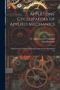 Appletons' Cyclopaedia of Applied Mechanics