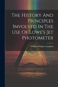 The History And Principles Involved In The Use Of Lowe's Jet Photometer