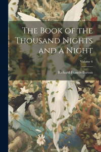 Book of the Thousand Nights and a Night; Volume 6