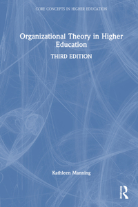 Organizational Theory in Higher Education