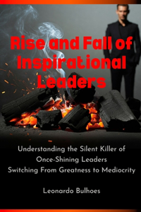 Rise and Fall of Inspirational Leaders