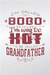 I'm Called Bobo Because I'm Way Too Hot To Be Called Grandfather