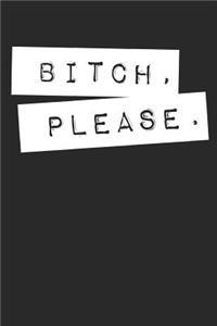 Bitch Please