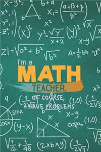I'm a Math Teacher