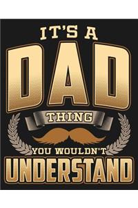 Its A Dad Thing You Wouldn't Understand