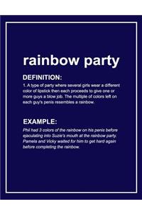 Urban Dictionary Funny 'rainbow Party' Lined Notebook. Journal & Exercise Book (Blue)