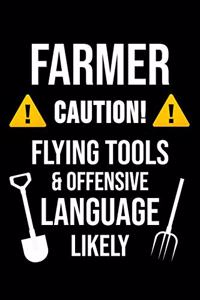 Farmer Caution! Flying Tools & Offensive Language Likely
