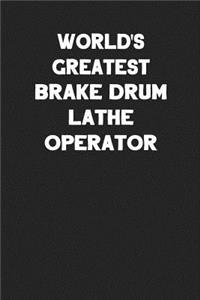 World's Greatest Brake Drum Lathe Operator