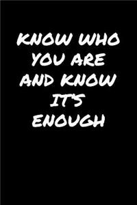 Know Who You Are and Know It's Enough