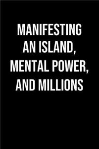 Manifesting An Island Mental Power And Millions