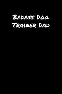 Badass Dog Trainer Dad