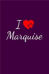 I love Marquise