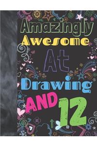 Amazingly Awesome At Drawing And 12