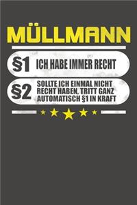 Müllmann §1 Ich Habe Immer Recht §2 Sollte Ich Einmal Nicht Recht Haben, Tritt Ganz Automatisch §1 In Kraft