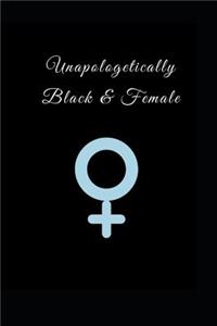 Unapologetically Black & Female