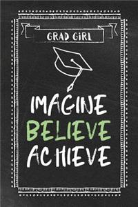 Girl Grad - Imagine Believe Achieve