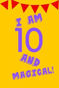 I Am 10 and Magical!